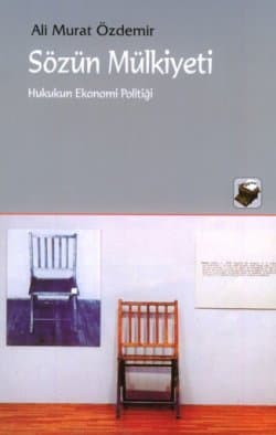 Sözün Mülkiyeti-Hukukun Ekonomi Politiği