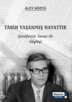 Tarih Yaşanmış Hayattır: Şerafettin Turan ile Söyleşi