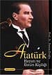 Atatürk: Hayatı ve Üstün Kişiliği