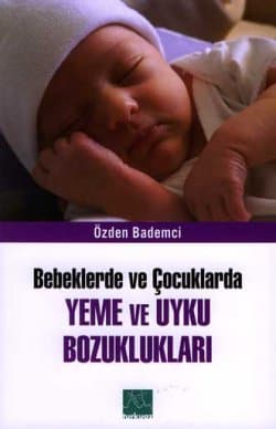 Bebeklerde ve Çocuklarda Yeme ve Uyku Bozuklukları