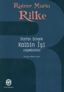 Kalbin İşi - Rainer Maria Rilke Yaşamöyküsü