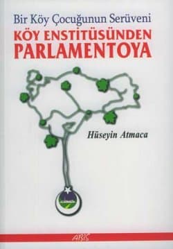 Bir Köy Çocuğunun Serüveni - Köy Enstitüsünden Parlamentoya