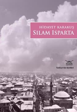 Türkiye`nin Kentleri-14: Sılam Isparta