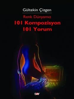 Renk Dünyamız - 101 Kompozisyon, 101 Yorum