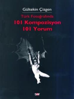 Türk Fotoğrafında 101 Kompozisyon, 101 Yorum