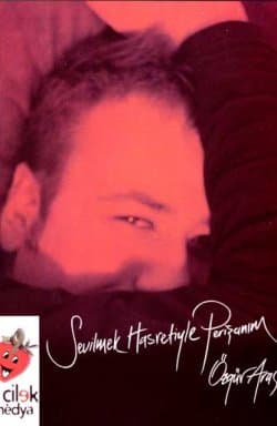 Sevilmek Hasretiyle Perişanım