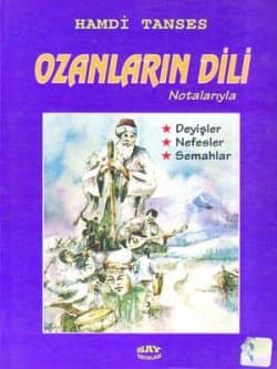 Ozanların Dili Notalarıyla * Deyişler * Nefesler * Semahlar