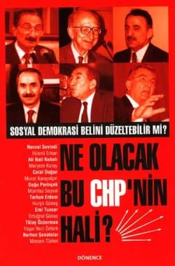 Ne Olacak Bu CHP`nin Hali? -Sosyal Demokrasi Belini Düzeltebilir Mi?-