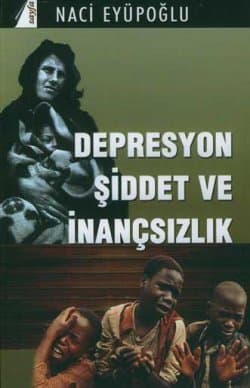 Depresyon Şiddet ve İnançsızlık
