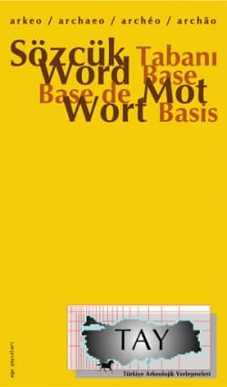 Arkeo Sözcük Tabanı / Archaeo Word Base / Archeo Base De Mot / Archaeo Wort Basis