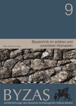 Byzas 9 - Bautechnik im antiken und vorantiken Kleinasien