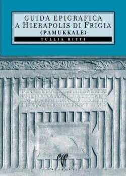 Guida Epigrafica di Hierapolis di Frigia (Pamukkale)