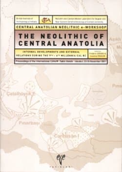 The Neolithic of Central Anatolia. Internal Developments and External Relations during the 9th - 6th millennia cal BC