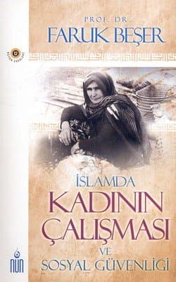 İslamda Kadının Çalışması ve Sosyal Güvenliği