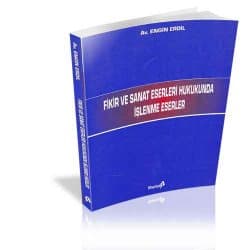 Fikir ve Sanat Eserleri Hukukunda İşlenme Eserler