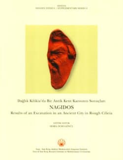 Adalya Suppl. 6 - Dağlık Kilikia`da Bir Antik Kent Kazısının Sonuçları - NAGIDOS / Results of an Excavation in an Ancient City in