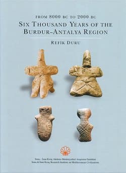 From 8000 BC to 2000 BC Six Thousand Years of the Burdur - Antalya Region