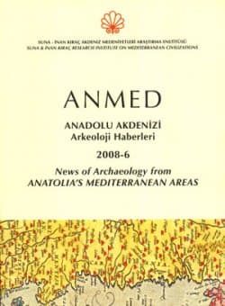 ANMED : Anadolu Akdenizi Arkeoloji Haberleri 2008-6 / News of Archaeology from Anatolia`s Mediterranean Areas