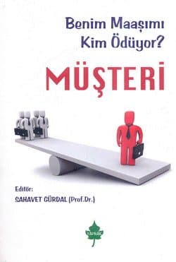 Benim Maaşımı Kim Ödüyor? Müşteri