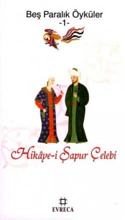 Beş Paralık Öyküler 1 -Hikâye-i Şapur Çelebi-