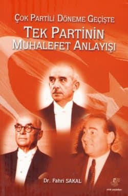 Çok Partili Döneme Geçişte Tek Partinin Muhalefet Anlayışı