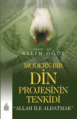 Modern Bir Din Projesinin Tenkidi / Allah ile Aldatmak