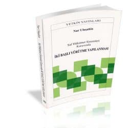 Saf Hükümet Sistemleri Karşısında İki Başlı yürtme