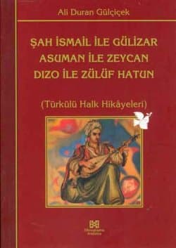 Şah İsmail İle Gülizar -Türkülü Halk Hikayeleri-
