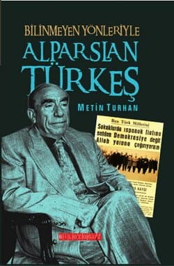 Bilinmiyen Yönleriyle Alparslan Türkeş