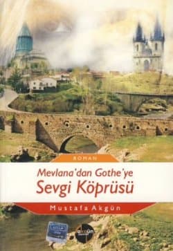 Mevlana`dan Gothe`ye Sevgi Köprüsü