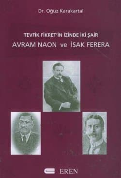 Tevfik Fikret`in İzinde İki Şair Avram Naon ve İsak Ferera