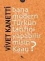 Bana Modern Türkün Tarifini Yapabilir Misin Kaan?