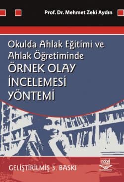 Okulda Ahlak Eğitimi ve Ahlak Öğretiminde Örnek Olay İncelemesi Yöntemi