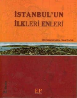 İstanbul`un İlkleri Enleri