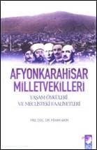 Afyonkarahisar Milletvekilleri / Yaşam Öyküleri ve Meclisteki Faaliyetleri