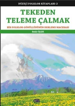 Düziçi Folklor Kitapları-2: Tekeden Teleme Çalmak