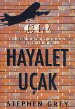 Hayalet Uçak - CIA Gizli İşkence Proğramının Gerçek Hikayesi