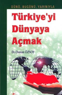 Türkiye`yi Dünyaya Açmak