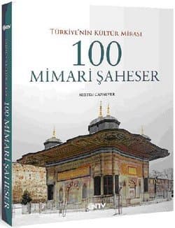 Türkiye`nin Kültür Mirası 100 Mimari Şaheser