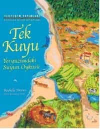 Tek Kuyu - Yeryüzündeki Suyun Öyküsü