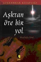 Aşktan Öte Bir Yol
