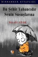 Bu Şehir Yabancıdır Susuşlarına