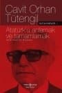 Atatürk`ü Anlamak ve Tamamlamak