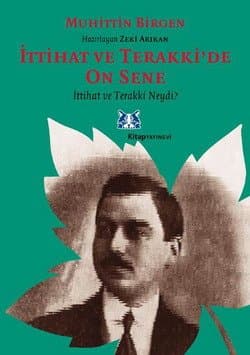 İttihat ve Terakki`de On Sene-1