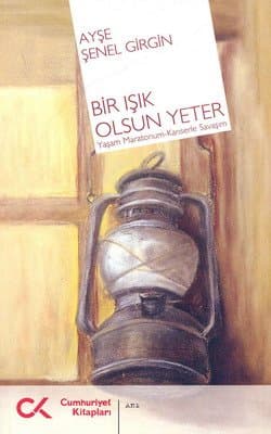Bir Işık Olsun Yeter "Yaşam Maratonum-Kanserle Savaşım"