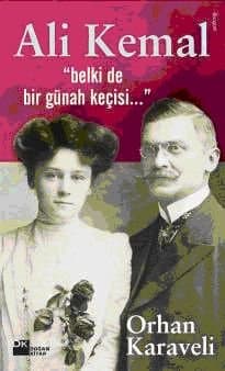 Ali Kemal "belki de bir günah keçisi..."