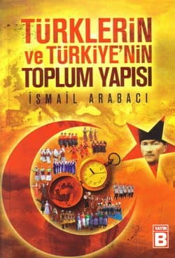 Türklerin ve Türkiye`nin Toplum Yapısı