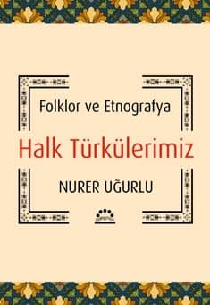 "Folklor ve Etnografya" Halk Türkülerimiz