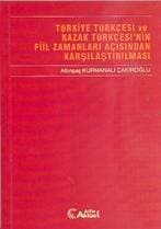 Türkiye Türkçesi ve Kazak Türkçesinin Fiil Zamanları Açısından Karşılaştırılması