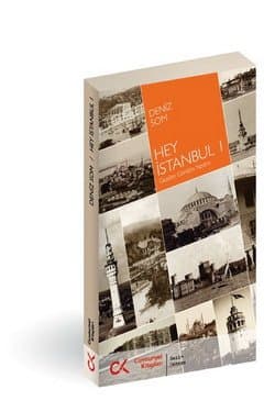 Hey İstanbul-1: Gezdim Gördüm Yazdım